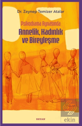 Psikodrama Aynasında Annelik, Kadınlık ve Bireyleşme