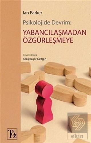 Psikolojide Devrim: Yabancılaşmadan Özgürleşmeye