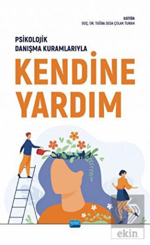 Psikolojik Danışma Kuramlarıyla Kendine Yardım