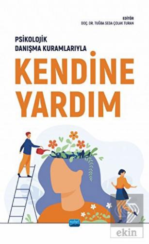 Psikolojik Danışma Kuramlarıyla Kendine Yardım