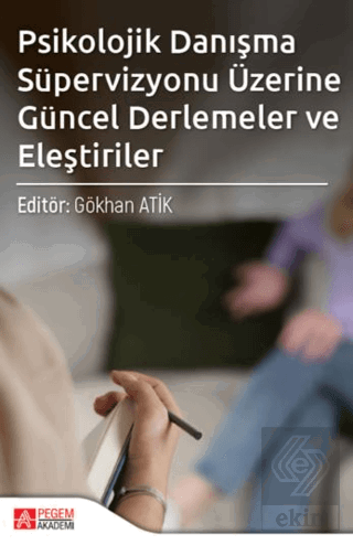 Psikolojik Danışma Süpervizyonu Üzerine Güncel Derlemeler ve Eleştiriler