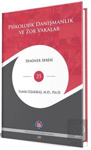 Psikolojik Danışmanlık Ve Zor Vakalar