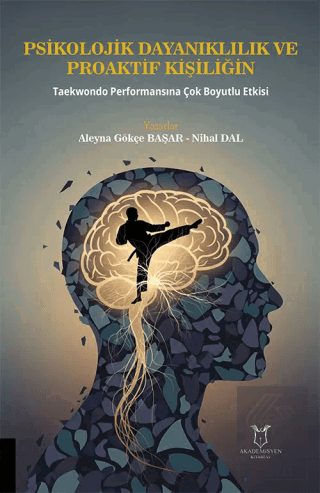 Psikolojik Dayanıklılık ve Proaktif Kişiliğin Taekwondo Performansına 