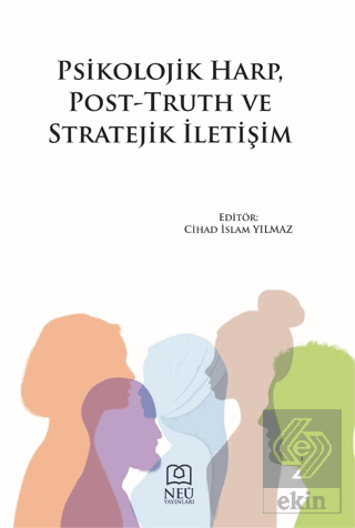Psikolojik Harp, Post-Truth ve Stratejik İletişim