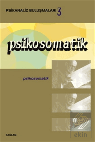 Psikosomatik - Psikanaliz Buluşmaları 3