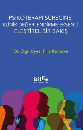 Psikoterapi Sürecine Klinik Değerlendirme Eksenli Eleştirel Bir Bakış