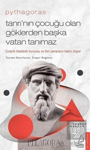 Pythagoras-Tanrı\'nın Çocuğu Olan Göklerden Başka V