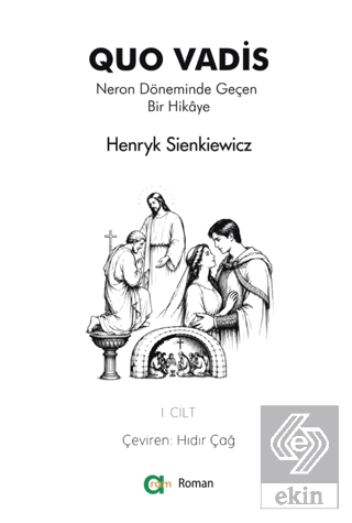 Quo Vadis - Neron Döneminde Geçen Bir Hikâye - I Henryk Sienkiewicz Ar