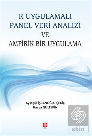 R Uygulamalı Panel Veri Analizi ve Ampirik Bir Uygulama