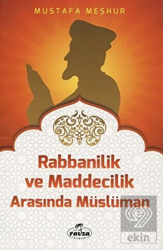 Rabbanilik ve Maddecilik Arasında Müslüman