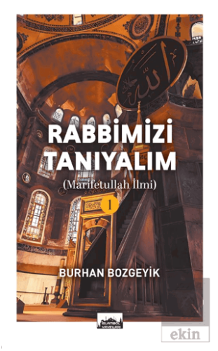 Rabbimizi Tanıyalım (Marifetullah İlmi)