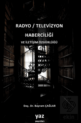 Radyo / Televizyon Haberciliği ve İletişim Özgürlüğü