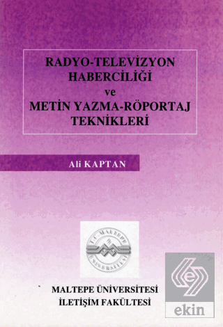 Radyo Televizyon Haberciliği ve Metin Yazma Röportaj Teknikleri