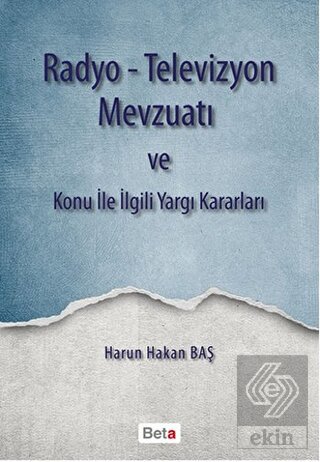 Radyo-Televizyon Mevzuatı ve Konu ile İlgili Yargı