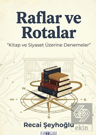 Raflar ve Rotalar Recai Şeyhoğlu Favori Yayınları Satın Al - ekinkitap