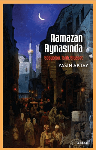 Ramazan Aynasında - Sosyoloji, Tarih, Siyaset