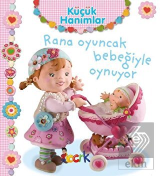 Rana Oyuncak Bebeğiyle Oynuyor - Küçük Hanımlar