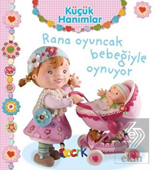 Rana Oyuncak Bebeğiyle Oynuyor - Küçük Hanımlar