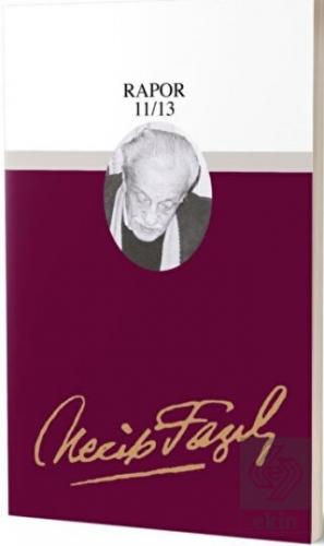 Rapor 11/12/13 : 74 - Necip Fazıl Bütün Eserleri