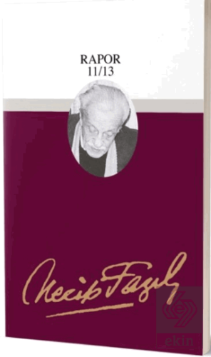 Rapor 11/12/13 : 74 - Necip Fazıl Bütün Eserleri