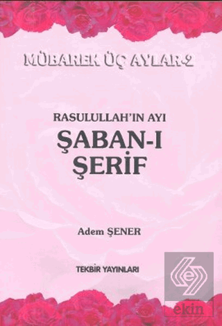 Rasullah'ın Ayı Şaban-ı Şerif