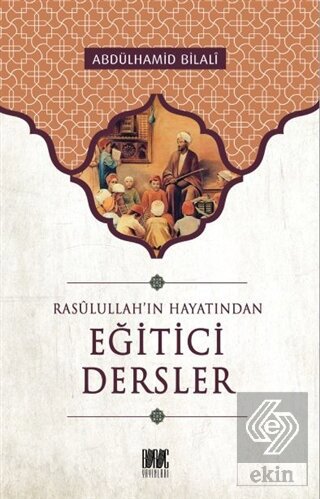 Rasullah'ın Hayatından Eğitici Dersler