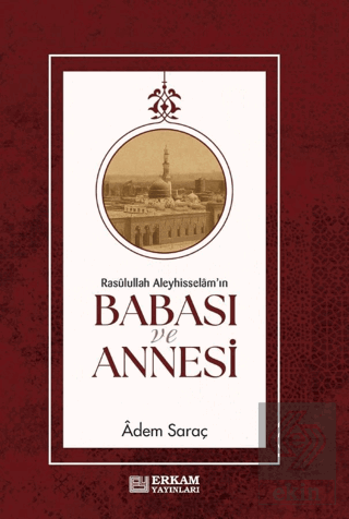 Rasulullah Aleyhi·sselamın Babası ve Annesi·