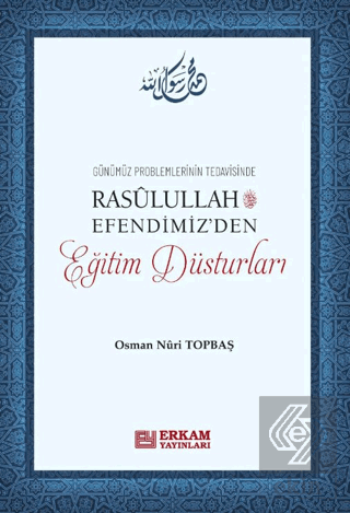 Rasulullah Efendimiz'den Eğitim Düsturları