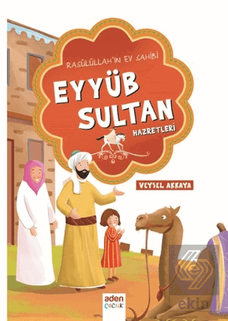 Rasulüllah\'ın Ev Sahibi Eyyüb Sultan Hazretleri