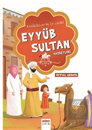 Rasulüllah\'ın Ev Sahibi Eyyüb Sultan Hazretleri