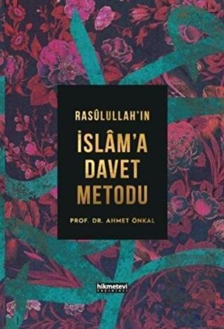 Rasulullah'ın İslam'a Davet Metodu