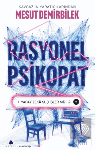 Rasyonel Psikopat - Yapay Zekâ Suç İşler mi?