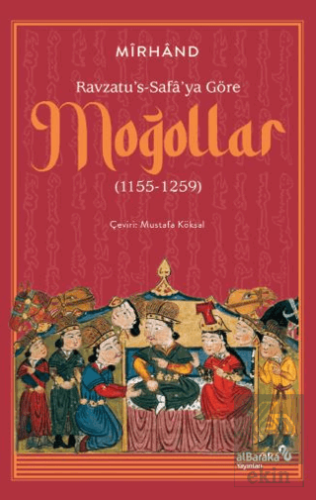 Ravzatus-Safaya Göre Moğollar (1155-1259)