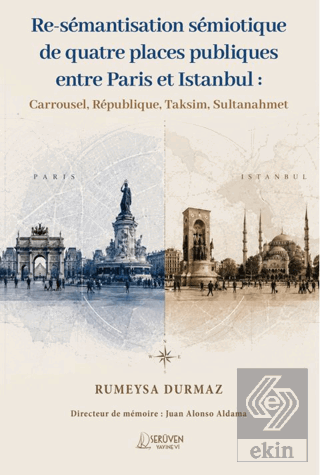 Re-Sémantisation Sémiotique De Quatre Places Publiques Entre Paris Et 