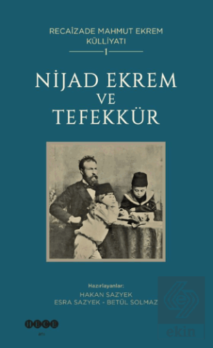 Recaîzade Mahmut Ekrem Külliyatı-1/ Nijad Ekrem ve Tefekkür
