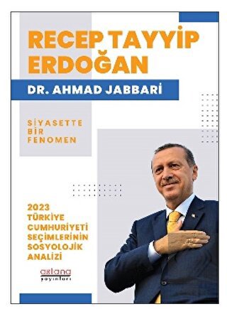 Recep Tayyip Erdoğan Siyasette Bir Fenomen - 2023