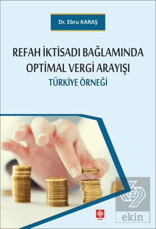 Refah İktisadı Bağlamında Optimal Vergi Arayışı Ebru Karaş