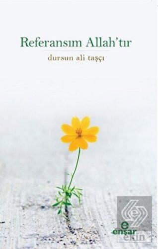 Referansım Allah'tır