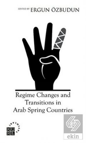 Regime Changes and Transitions in Arab Spring Coun