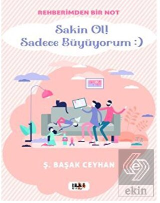 Rehberimden Bir Not Sakin ol Sadece Büyüyorum :)