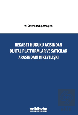 Rekabet Hukuku Açısından Dijital Platformlar Ve Satıcılar Arasındaki Dikey İlişki