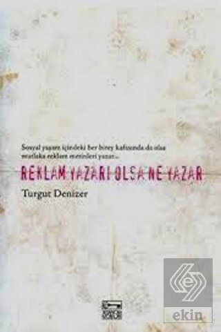 Reklam Yazarı Olsa Ne Yazar