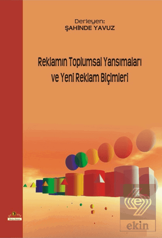 Reklamın Toplumsal Yansımaları ve Yeni Reklam Biçi