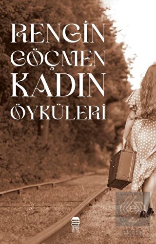 Rengin Göçmen Kadın Öyküleri