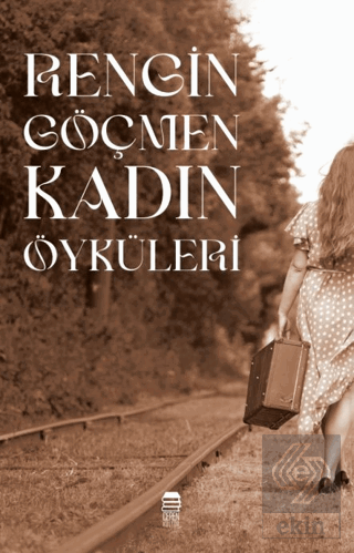 Rengin Göçmen Kadın Öyküleri