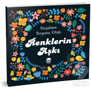 Renklerin Aşkı - Büyüklere Boyama Kitabı
