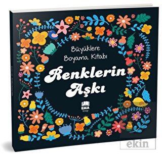 Renklerin Aşkı - Büyüklere Boyama Kitabı