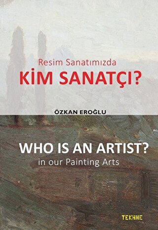 Resim Sanatımızda Kim Sanatçı? - Who is an Artist?