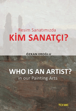 Resim Sanatımızda Kim Sanatçı? - Who is an Artist?