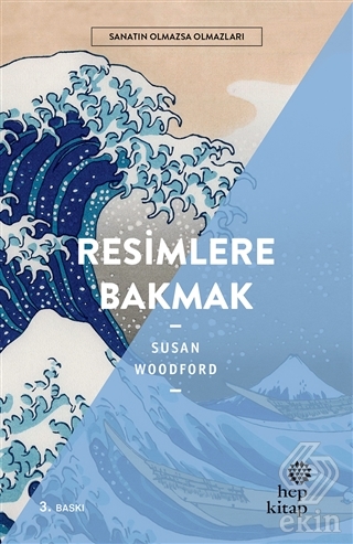 Resimlere Bakmak - Sanatın Olmazsa Olmazları